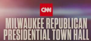 CNN Milwaukee Republican Presidential Town Hall